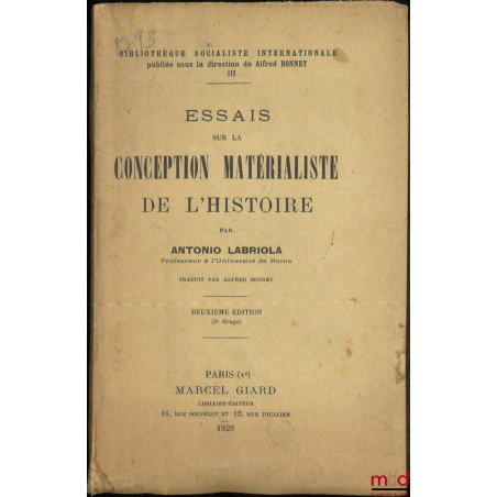 ESSAIS SUR LA CONCEPTION MATÉRIALISTE DE L?HISTOIRE, Traduit par Alfred Bonnet, Deuxième édition (2e tirage), Bibl. socialist...