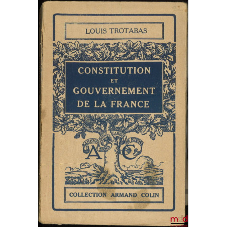 CONSTITUTION ET GOUVERNEMENT DE LA FRANCE, coll. Armand Colin