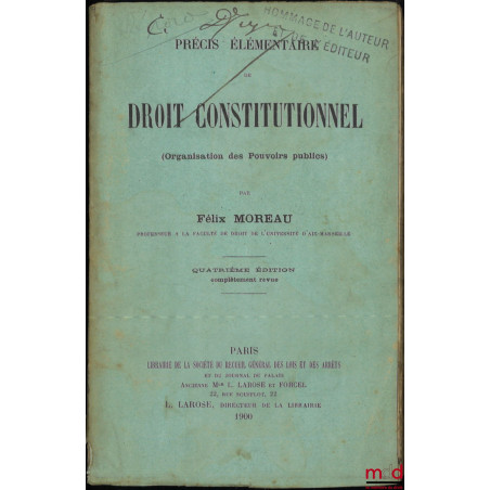 PRÉCIS ÉLÉMENTAIRE DE DROIT CONSTITUTIONNEL (Organisation des Pouvoirs publics et Libertés publiques), 4e éd. complètement revue