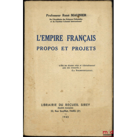 L’EMPIRE FRANÇAIS, Propos et projets