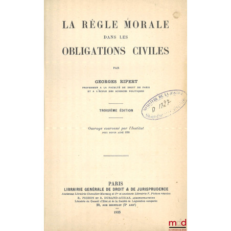 LA RÈGLE MORALE DANS LES OBLIGATIONS CIVILES, 3e éd.