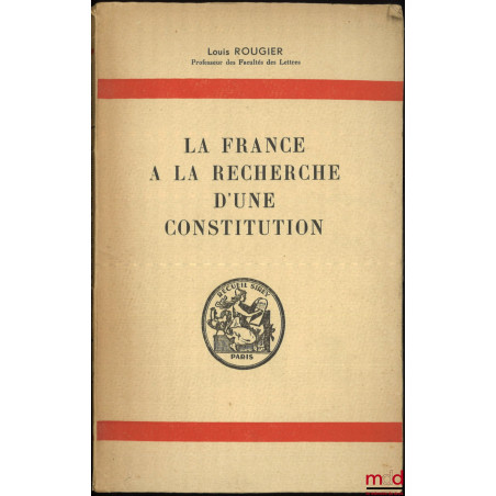 LA FRANCE À LA RECHERCHE D’UNE CONSTITUTION