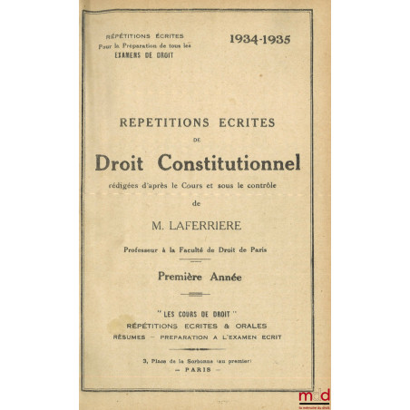 RÉPÉTITIONS ÉCRITES DE DROIT CONSTITUTIONNEL, 1re année, 1934-1935