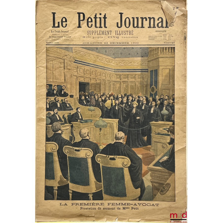 LA PREMIÈRE FEMME-AVOCAT, Prestation de serment de Mme PETIT, Le Petit Journal, 23 décembre 1900, supplément illustré