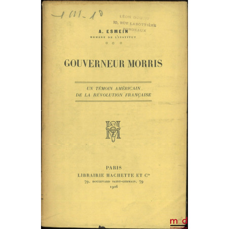 GOUVERNEUR MORRIS, Un témoin américain de la révolution française