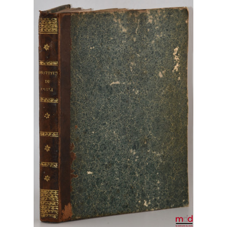 CONSTITUCION DE LA REPUBLICA DE CHILE, Jurada y promulgada el 25 de mayo de 1833, [Avec traduction française manuscrite], Sui...