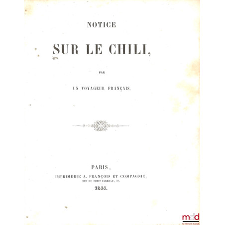 CONSTITUCION DE LA REPUBLICA DE CHILE, Jurada y promulgada el 25 de mayo de 1833, [Avec traduction française manuscrite], Sui...