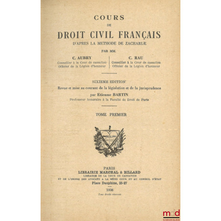 COURS DE DROIT CIVIL FRANÇAIS D?APRÈS LA MÉTHODE DE ZACHARIÆ, 6e éd. revue et mise au courant de la législation et de la juri...