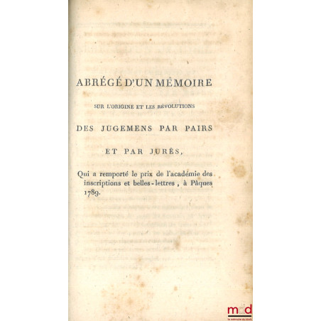 INSTITUTION AU DROIT FRANÇOIS CIVIL ET CRIMINEL ; OU TABLEAU RAISONNÉ DE L?ÉTAT ACTUEL DE LA JURISPRUDENCE FRANÇOISE ; Précéd...