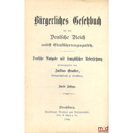 CODE CIVIL POUR L?EMPIRE D?ALLEMAGNE AVEC LA LOI D?INTRODUCTION, Texte allemand avec traduction française publié par Jules Gr...