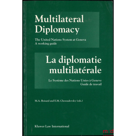 MULTILATERAL DIPLOMACY, LA DIPLOMATIE MULTILATÉRALE, The United Nations system at Geneva, Le système des Nations Unies à Genè...