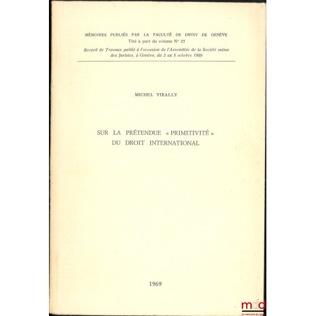 SUR LA PRÉTENDUE « PRIMITIVITÉ » DU DROIT INTERNATIONAL, Recueil de Travaux publié à l?occasion de l?Assemblée de la Société ...