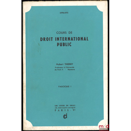 COURS DE DROIT INTERNATIONAL PUBLIC (1970-1971)