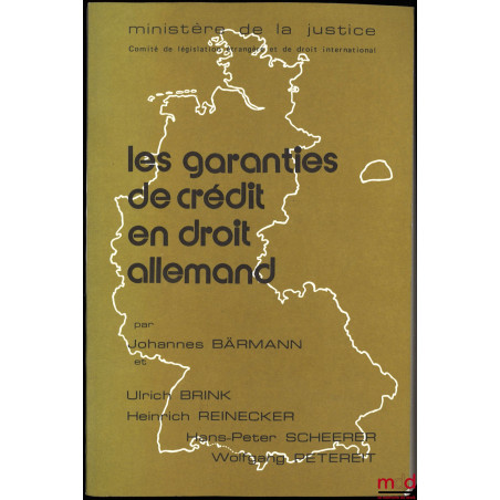 LES GARANTIES DE CRÉDIT EN DROIT ALLEMAND, traduit et adapté par Lydie Frere et Heinrich Reinecker, préfacé par Denis Tallon,...