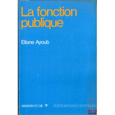 LA FONCTION PUBLIQUE, coll. Droit - Sciences économiques