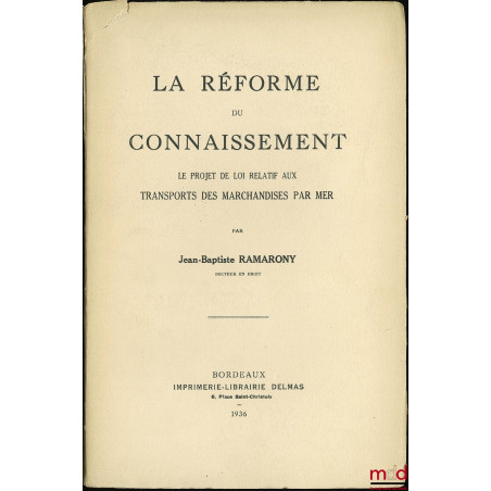 LA RÉFORME DU CONNAISSEMENT. LE PROJET DE LOI RELATIF AUX TRANSPORTS DES MARCHANDISES PAR MER