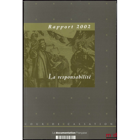 RAPPORT DE LA COUR DE CASSATION DE L’ANNÉE 2002 : LA RESPONSABILITÉ