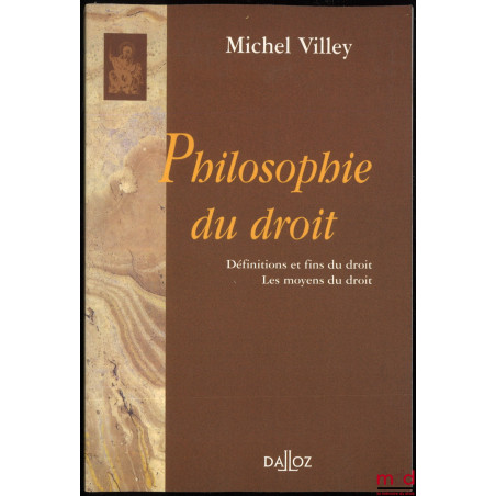 PHILOSOPHIE DU DROIT, Définitions et fins du droit, Les moyens du droit, réédition présentée par François Terré