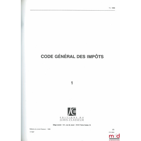 JURIS-CLASSEUR : FISCAL- Code Général des Impôts, mis à jour en 1996