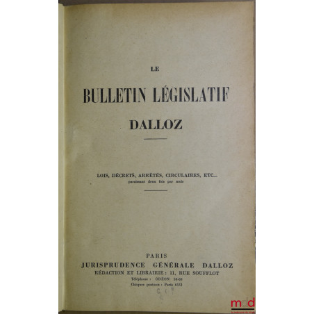 LE BULLETIN LÉGISLATIF DALLOZ, Lois, Décrets, Arrêtés, Circulaires, etc… paraissant deux fois par mois, 1953 à 1968 [complet]
