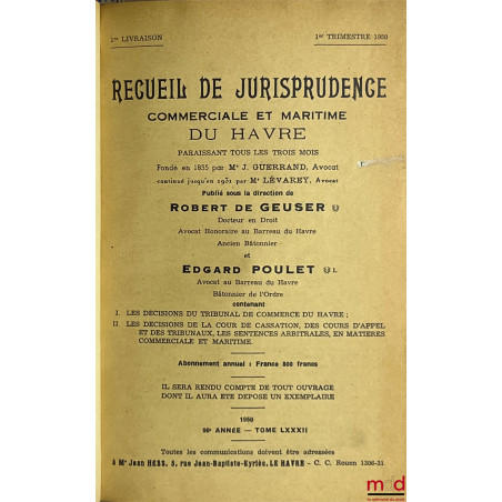 RECUEIL DE JURISPRUDENCE COMMERCIALE ET MARITIME DU HAVRE paraissant tous les trois mois, fondé en 1855 par Me J. Guerrand, c...
