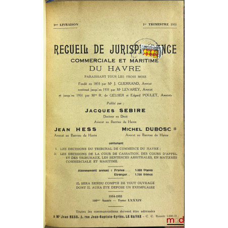 RECUEIL DE JURISPRUDENCE COMMERCIALE ET MARITIME DU HAVRE paraissant tous les trois mois, fondé en 1855 par Me J. Guerrand, c...