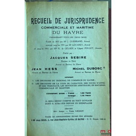 RECUEIL DE JURISPRUDENCE COMMERCIALE ET MARITIME DU HAVRE paraissant tous les trois mois, fondé en 1855 par Me J. Guerrand, c...