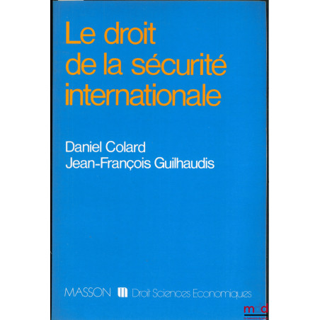 LE DROIT DE LA SÉCURITÉ INTERNATIONALE, coll. Droit Sciences économiques