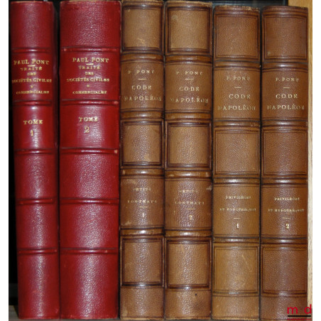 EXPLICATION DU CODE NAPOLÉON : 1°) TRAITÉ-COMMENTAIRE DES SOCIÉTÉS CIVILES ET COMMERCIALES (2 t.) ; 2°) COMMENTAIRE-TRAITÉ th...