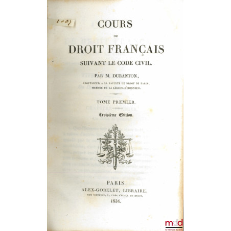 COURS DE DROIT FRANÇAIS SUIVANT LE CODE CIVIL, 3ème éd. ; t. I, IV, XII, XIII, XV, XVII (manque t. II, III, V, VI, VII, VIII,...