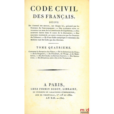 CODE NAPOLÉON [CODE CIVIL (pour les tomes II à VIII)], suivi De l?exposé des motifs, sur chaque loi, présenté par les Orateur...