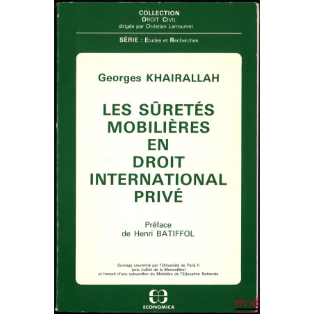 LES SÛRETÉS MOBILIÈRES EN DROIT INTERNATIONAL PRIVÉ, Préface de Henri Batiffol, coll. Droit Civil, série Études et Recherches