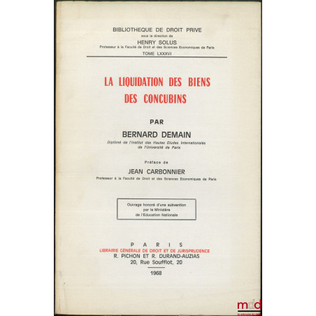LA LIQUIDATION DES BIENS DES CONCUBINS, Préface de Jean Carbonnier, Bibl. de droit privé, t. LXXXVI