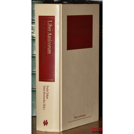 LIBER AMICORUM JUDGE MOHAMMED BEDJAOUI, Edited by Emile Yakpo and Tahar Boumedra