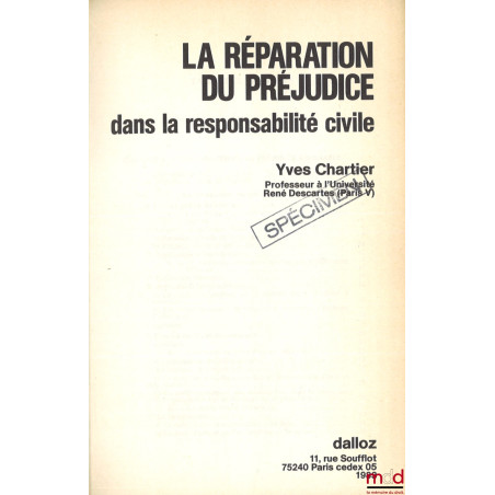 LA RÉPARATION DU PRÉJUDICE Dans la responsabilité civile
