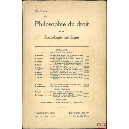 L’ŒUVRE DE LÉON DUGUIT, Archives de philosophie du droit et de sociologie juridique, n° 1-2, Année 1932