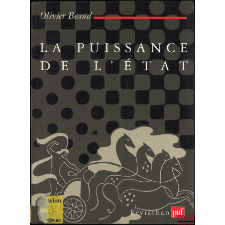 LA PUISSANCE DE L’ÉTAT, 1re éd., coll. Léviathan