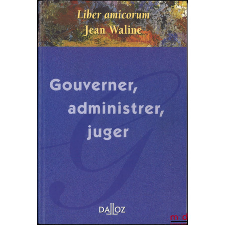 GOUVERNER, ADMINISTRER, JUGER