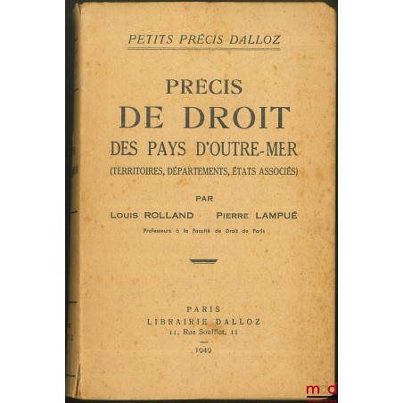 PRÉCIS DE DROIT DES PAYS D’OUTRE-MER (Territoires, Départements, États Associés), 1re éd., coll. petits précis Dalloz