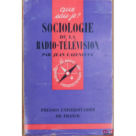 SOCIOLOGIE DE LA RADIO-TÉLÉVISION, coll. que sais-je?