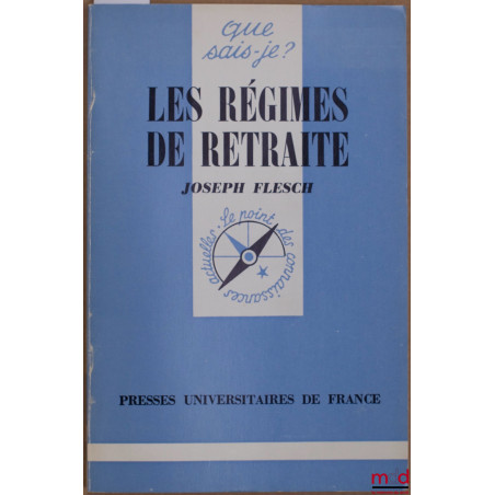 LES RÉGIMES DE RETRAITE, 3ème éd. refondue, coll. Que sais-je ?