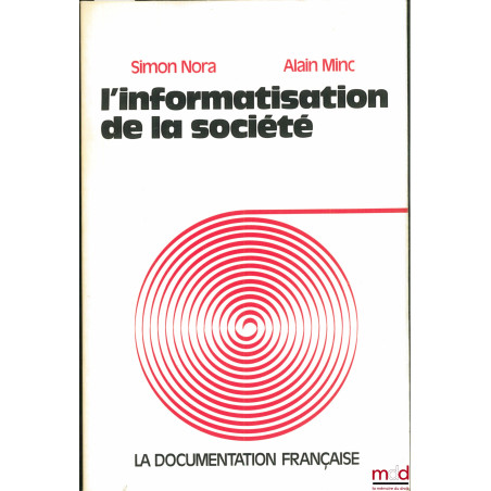 L’INFORMATISATION DE LA SOCIÉTÉ, Rapport à M. le Président de la République, janvier 1978