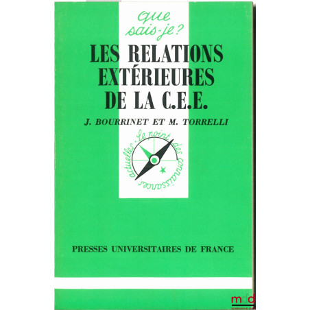 LES RELATIONS EXTÉRIEURES DE LA COMMUNAUTÉ ÉCONOMIQUE EUROPÉENNE, 4ème éd., coll. Que sais-je ?