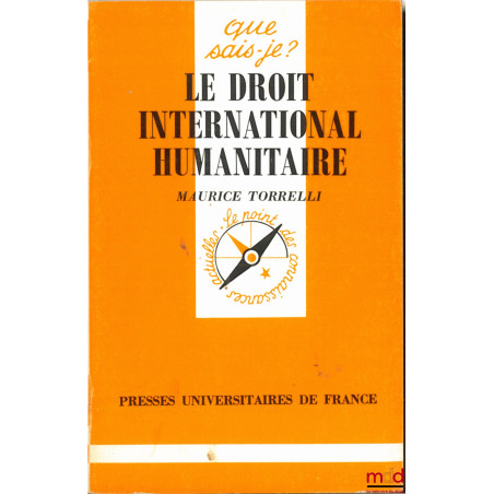 LE DROIT INTERNATIONAL HUMANITAIRE, coll. Que sais-je ?