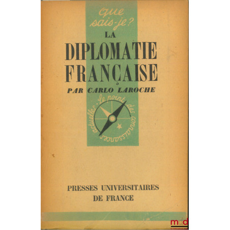 LA DIPLOMATIE FRANÇAISE, coll. Que sais-je ?