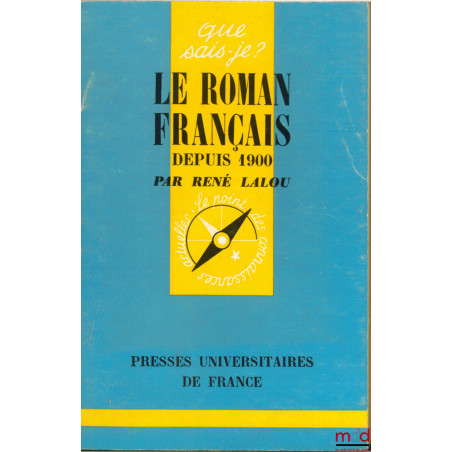 LE ROMAN FRANÇAIS DEPUIS 1900, 11ème éd. mise à jour par Georges VERSINI, coll. Que sais-je ?