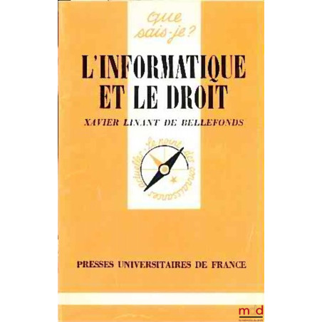 L’INFORMATIQUE ET LE DROIT, coll. Que sais-je ?