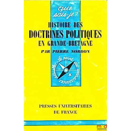HISTOIRE DES DOCTRINES POLITIQUES EN GRANDE-BRETAGNE, coll. Que sais-je ?