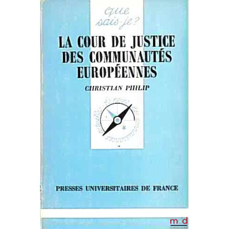 LA COUR DE JUSTICE DES COMMUNAUTÉS EUROPÉENNES, coll. Que sais-je ?