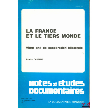 LA FRANCE ET LE TIERS MONDE. VINGT ANS DE COOPÉRATION BILATÉRALE, coll. Notes & études documentaires